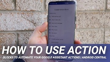 How to use Action Blocks to automate your Google Assistant actions | Android Central