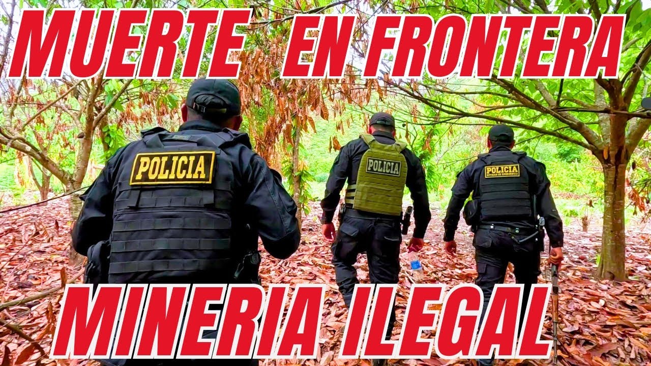 Tragedia en la FRONTERA, Campamento minero ilegal, HALLAZGO revelador