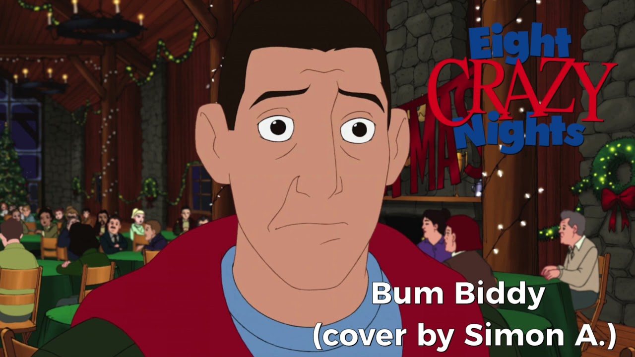 eight crazy nights bum biddy