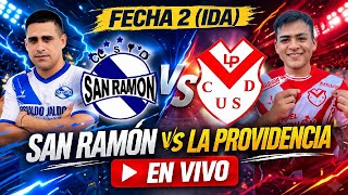 san ramón vs la providencia |fecha 2 (ida) | EN VIVO