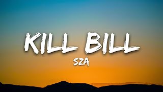 SZA - Kill Bill (Lyrics)