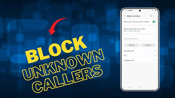 How to Enable/Disable Block Calls From Unknown Numbers On Galaxy S25