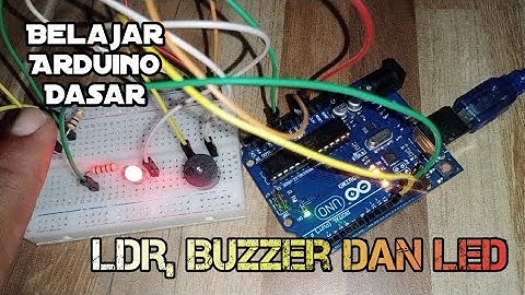 Percobaan Sensor LDR, Buzzer dan LED | Belajar Arduino Dasar