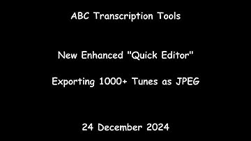 ABC Transcription Tools - New Enhanced "Quick Editor" - Exporting 1000+ Tunes as JPEG