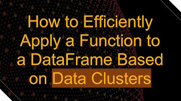 How to Efficiently Apply a Function to a DataFrame Based on Data Clusters