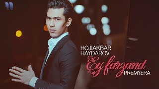 Hojiakbar Haydarov - Ey farzand | Хожиакбар Хайдаров - Эй фарзанд (music version)