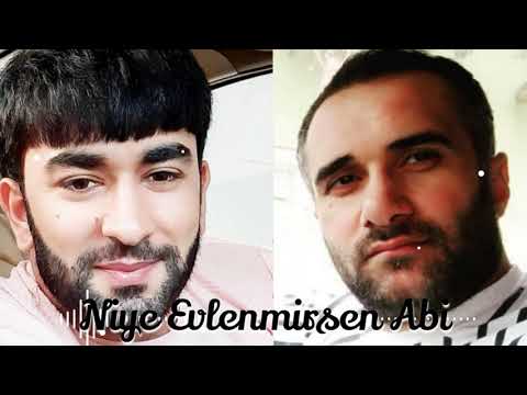 Sadiq Hemzeyev & Kenan Mehrabzade  - Niye Evlenmirsen Abi 2021 yeni xitt