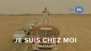 Je suis chez moi - Black M (Lyrics French and English)