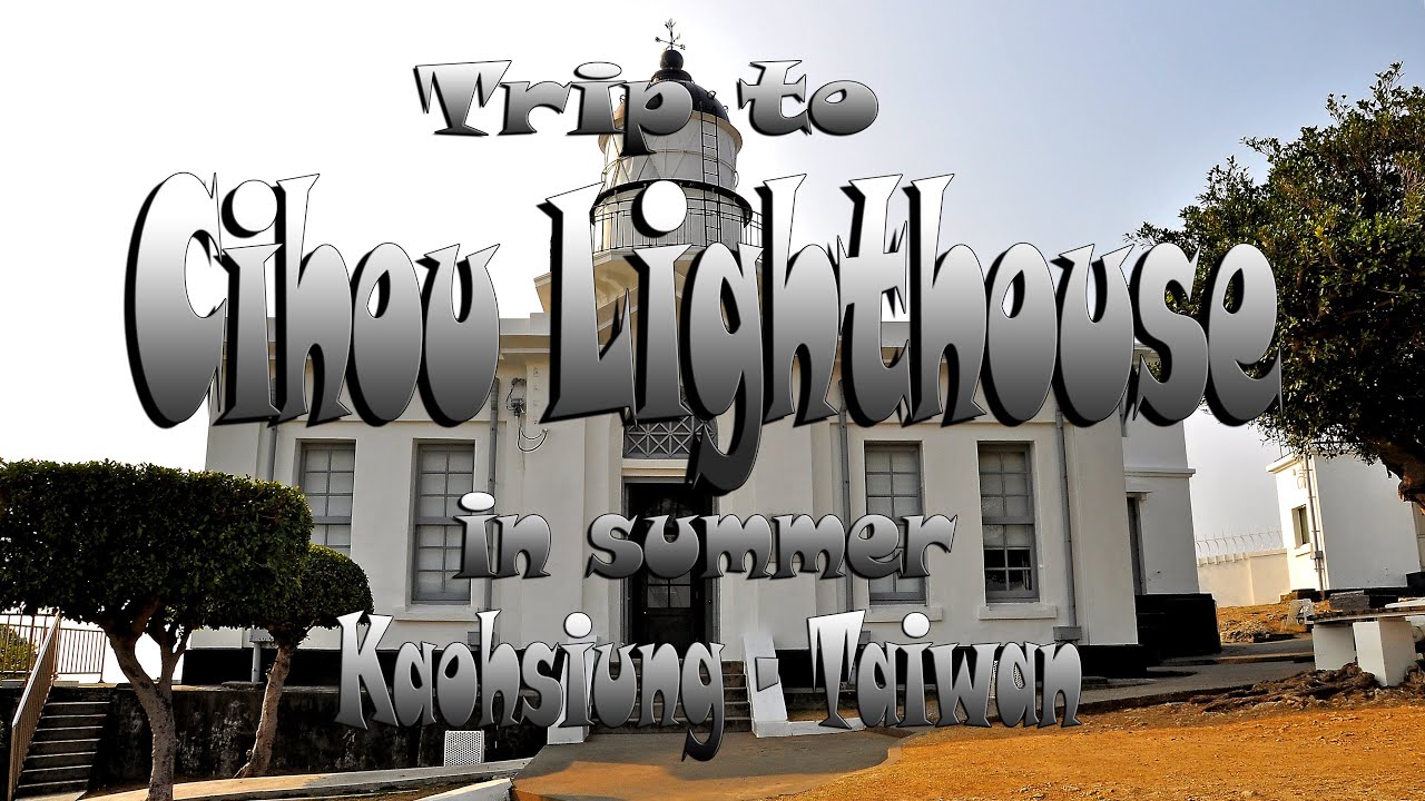 Cihou Lighthouse, Kaohsiung - Taiwan