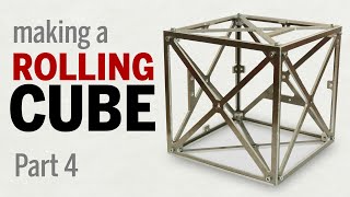 Making a Rolling Cube : Part 4 - The Cube