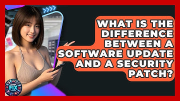 What Is the Difference Between a Software Update and a Security Patch? | Phone Fix and Features
