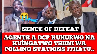 GICANJAMA! AGENTS A DCP KUHURWO NANKUINGATWO THIINI WA POLLING STATIONS ITHATU.. SENCE OF DEFEAT