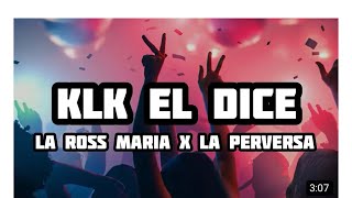 LA ROSS X LA PERVERSA - KLK EL DICE (LETRAS)