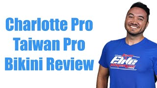 Charolette Pro and Taiwan Pro Bikini Review