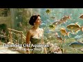 Dreamlike Old European Aquarium | Pavolira’s Vintage Songs