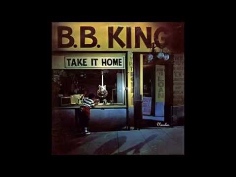 B.B. King - Take It Home (Full album) - YouTube