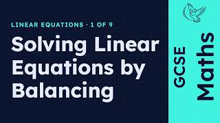 GCSE Maths - Solving Linear Equations by Balancing | Linear Equations 1/9 (2026/27 exams)