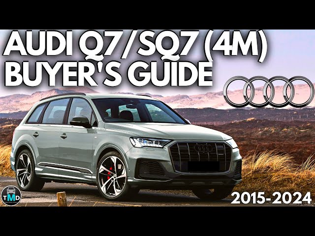 Audi Q7 buyers guide (2015-2024) Avoid buying a broken used Audi Q7 with  common faults (TFSI