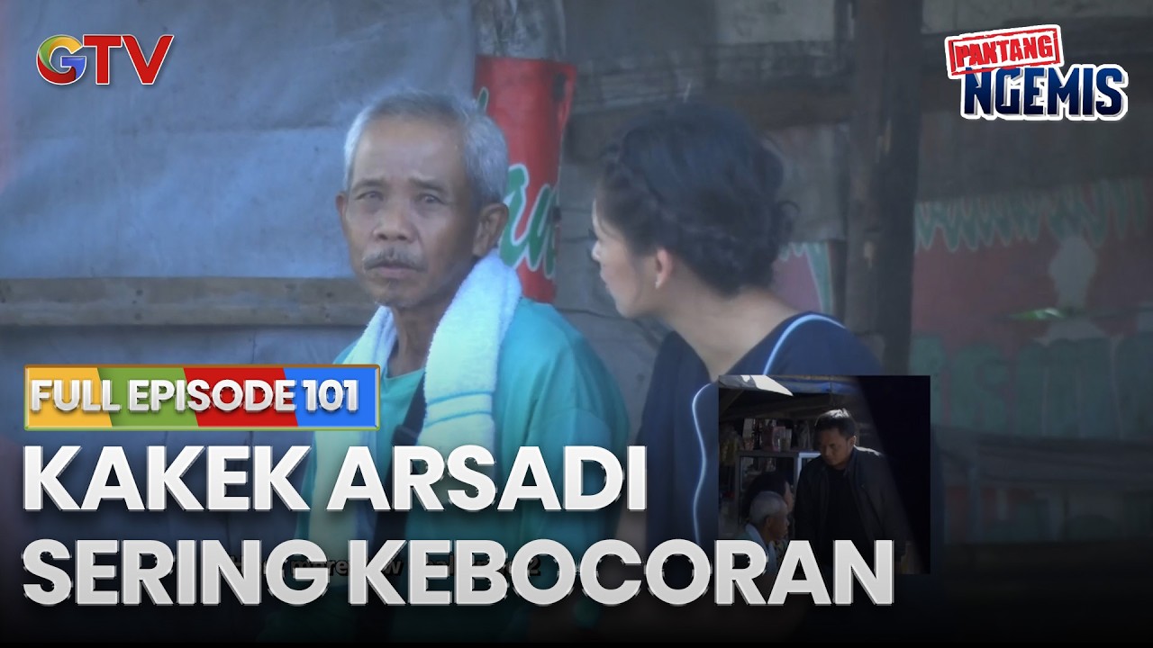 KAKEK ARSADI SERING KEBOCORAN | PANTANG NGEMIS | FULL EPS.101