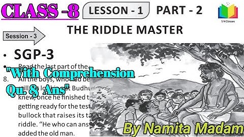 "THE RIDDLE MASTER"(SGP -3 With Comprehension Qu.& Ans.): Class -8: English: PART -2: Lesson -1