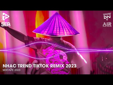 Nhạc Trend Tiktok Remix 2023 - Top 20 Bài Hát Hot Nhất Trên TikTok - BXH Nhạc Trẻ Remix Mới Nhất