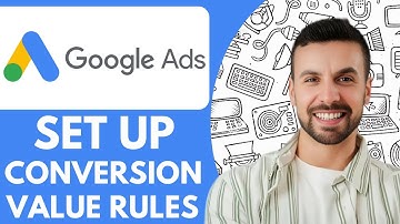 How To Set Up Conversion Value Rules In Google Ads What They Are - 2025 (Quick Tutorial)