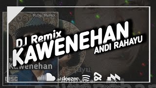 DJ KAWENEHAN ANDI RAHAYU Ft. RIZQI REMIX