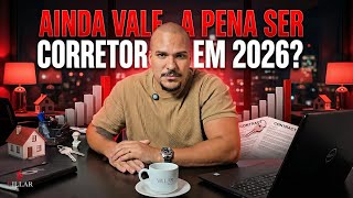 Vale a penha ser Corretor de Imóveis em 2026?