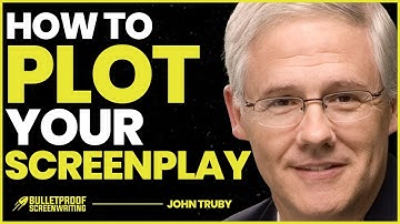 How to Plot Your Screenplay | John Truby