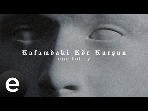 Ege Külsoy - Kafamdaki Kör Kurşun (Official Visualizer)