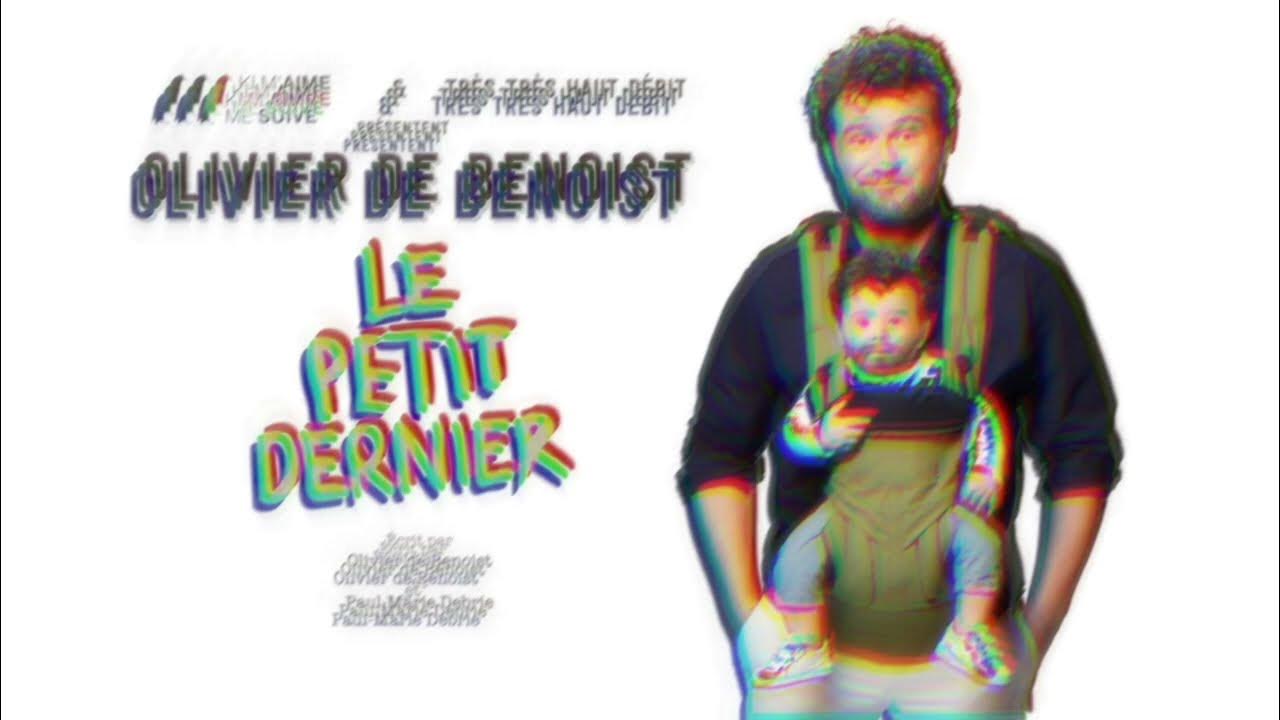 OLIVIER DE BENOIST Le Petit Dernier Teaser Paris 2023 YouTube