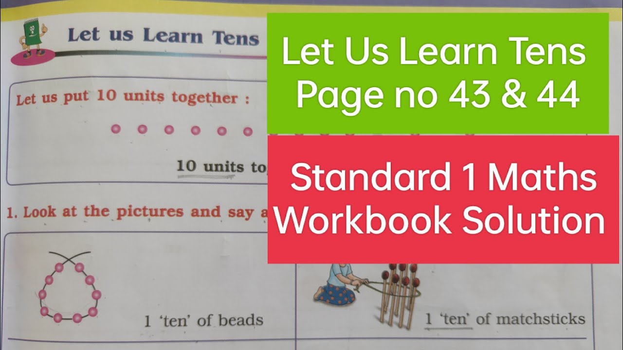 Let us Learn Tens | Page no 43 & 44 | Standard 1 Maths Workbook Solution