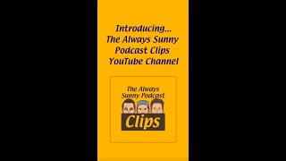 Introducing…The Clips Channel! | The Always Sunny Podcast #shorts