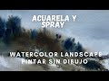 Acuarela improvisada  / Paisaje alla prima / Uso del spray