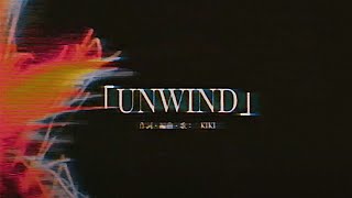 KIKI - Unwind [Official MV]