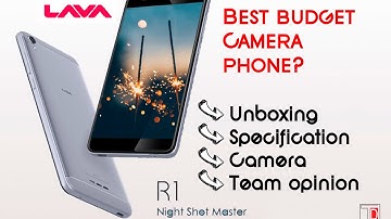 Best budget Camera phone? Lava R1  |Unboxing|specification|camera and Team opinion