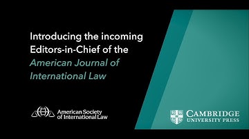 Introducing the Editors-In-Chief of the American Journal of International Law