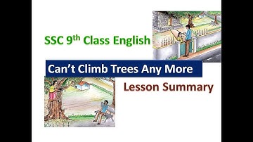 9th Class English Lesson summary - Unit -4 Part -C Can’t Climb Trees Any More ||TS || AP