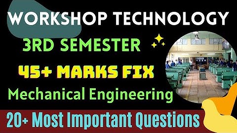 Workshop Technology most Important Questions Series/ Mechanical Engineering 3rd Semester/