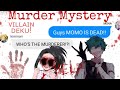 ~Bnha/ Mha~ Murder Mystery Trailer! is momo dead? [ villain deku✦]
