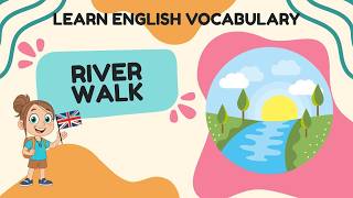 Learn English Vocabulary | River Walk