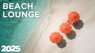 Beach & Relax - Best of Chill House | 2025 Beach Vibes 🏖️🎷