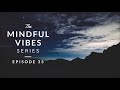 Mindful Vibes - Episode 33 (Jazz Hop / Chill Mix) [HD]