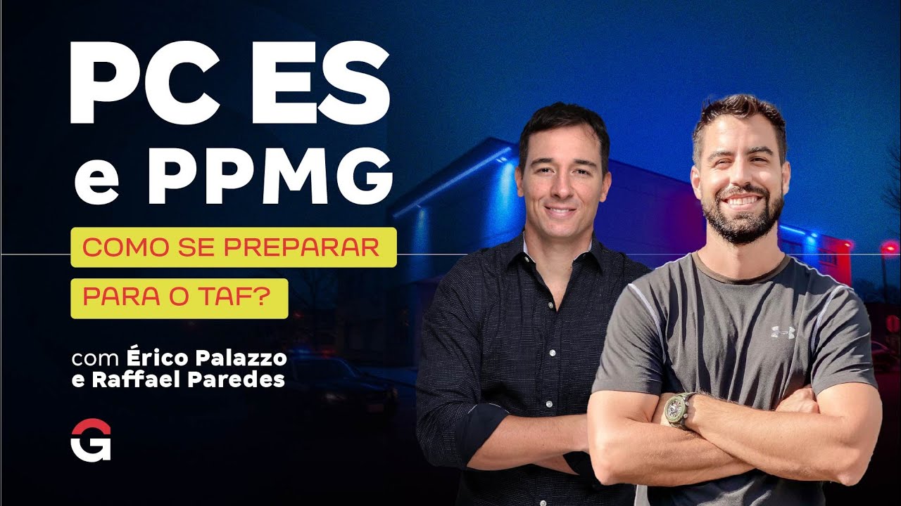 Concursos PCES e PPMG: Como se preparar para o TAF? Com Érico Palazzo e Raffael Paredes