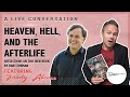 Heaven, Hell, and the Afterlife: A Conversation with Randy Alcorn