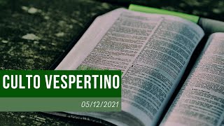 Culto Vespertino - 05/12/21