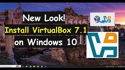 How to Install VirtualBox 7.1 on Windows 10