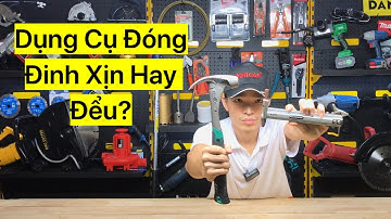 Review Chi Tiết Dụng Cụ Đóng Đinh Cầm Tay