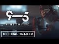Nine to Five - Official Teaser Trailer | The Game Awards 2019