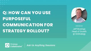 [Q&amp;A] How can you use purposeful communication for strategy rollout?